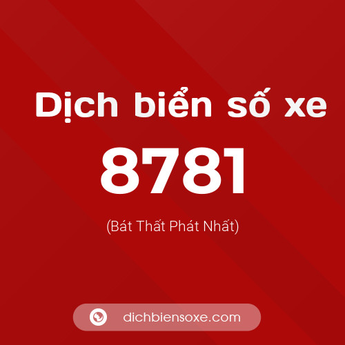 Ý nghĩa biển số xe 8781 là gì?