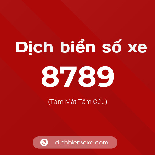 Ý nghĩa biển số xe 8789 là gì?