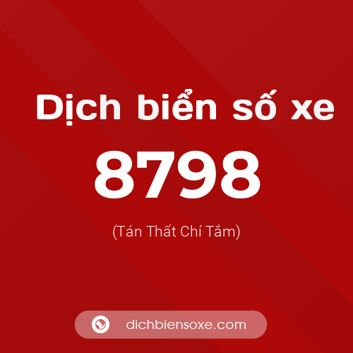Ý nghĩa biển số xe 8798 là gì?