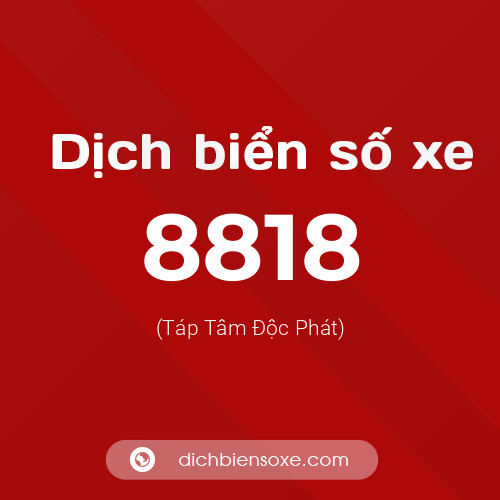 Ý nghĩa biển số xe 8818 là gì?