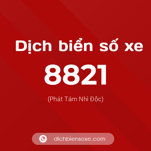 Ý nghĩa biển số xe 8821 là gì?