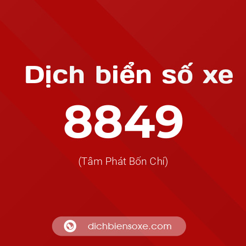 Ý nghĩa biển số xe 8849 là gì?