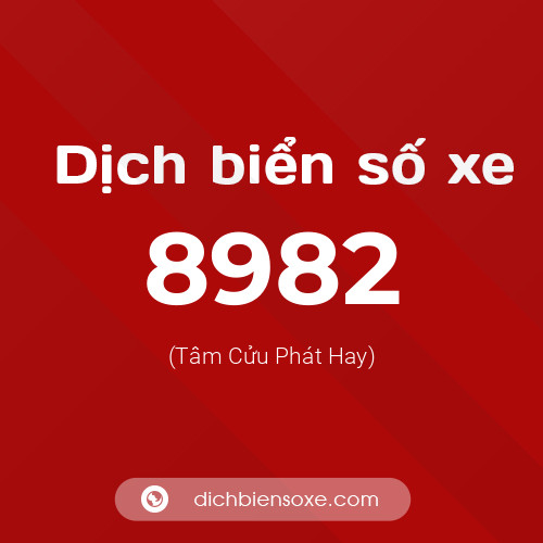 Ý nghĩa biển số xe 8982 là gì?