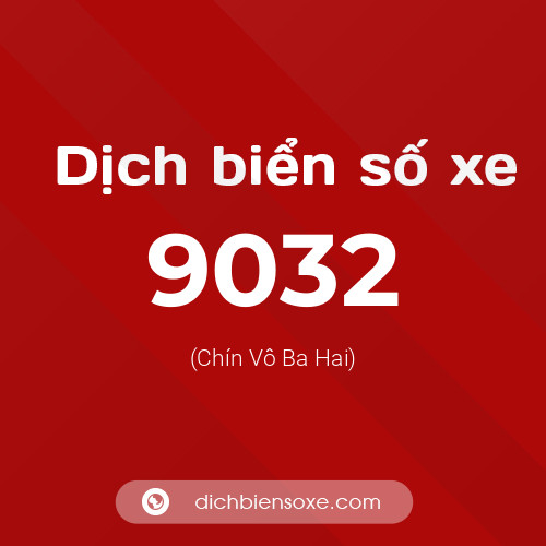 Ý nghĩa biển số xe 9032 là gì?