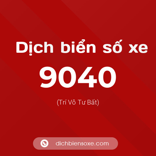 Ý nghĩa biển số xe 9040 là gì?