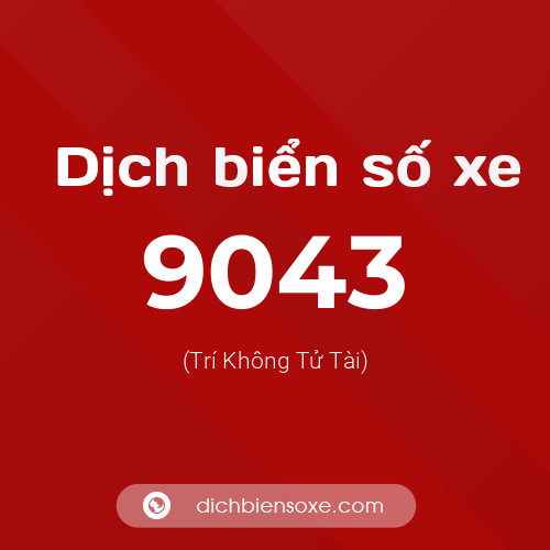 Ý nghĩa biển số xe 9043 là gì?