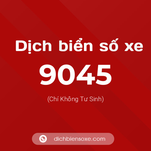 Ý nghĩa biển số xe 9045 là gì?