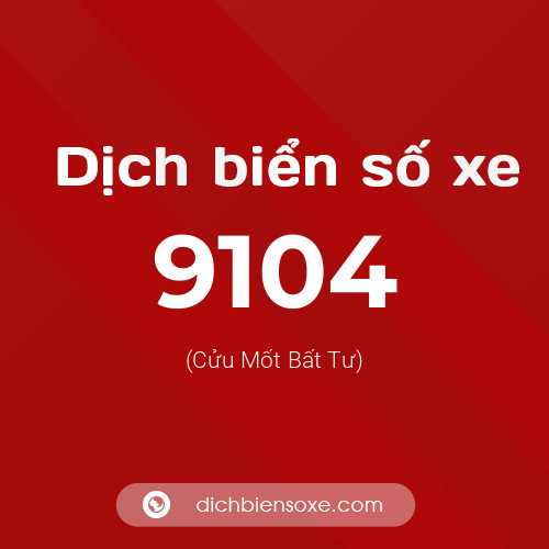 Ý nghĩa biển số xe 9104 là gì?