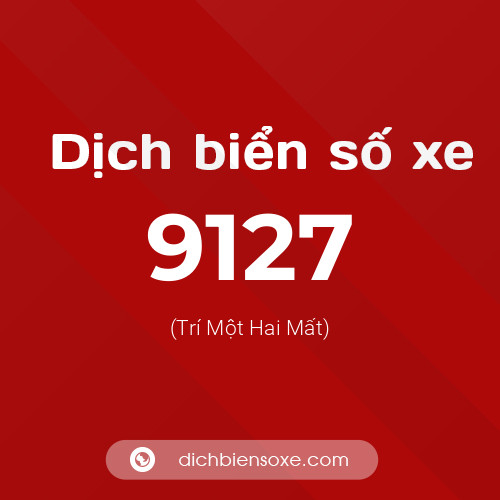 Ý nghĩa biển số xe 9127 là gì?