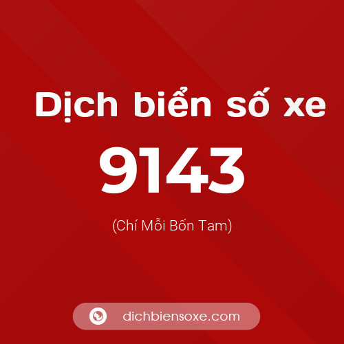 Ý nghĩa biển số xe 9143 là gì?