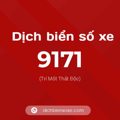 Ý nghĩa biển số xe 9171 là gì?