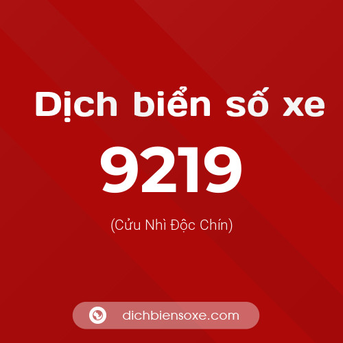 Ý nghĩa biển số xe 9219 là gì?