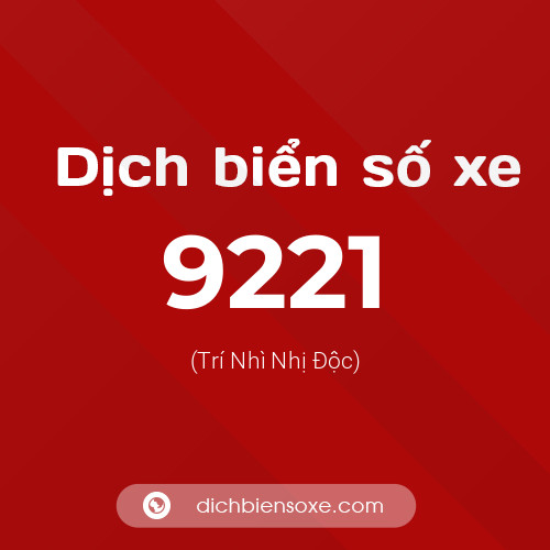 Ý nghĩa biển số xe 9221 là gì?