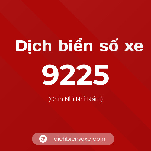 Ý nghĩa biển số xe 9225 là gì?