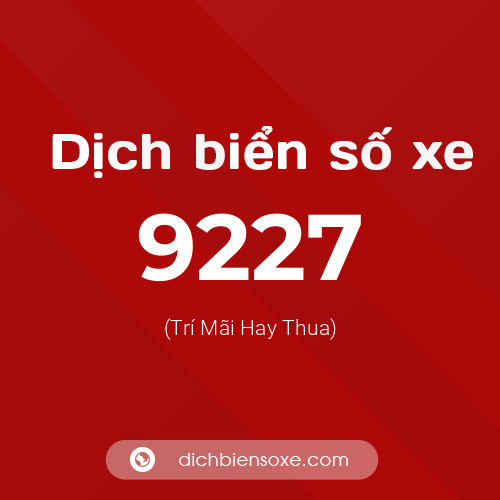 Ý nghĩa biển số xe 9227 là gì?
