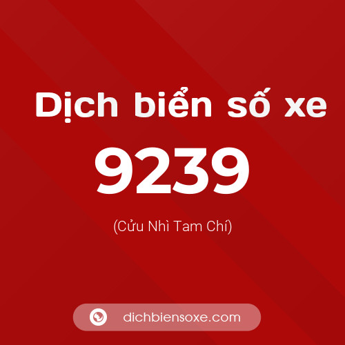Ý nghĩa biển số xe 9239 là gì?