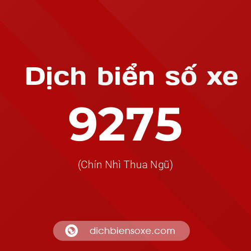 Ý nghĩa biển số xe 9275 là gì?