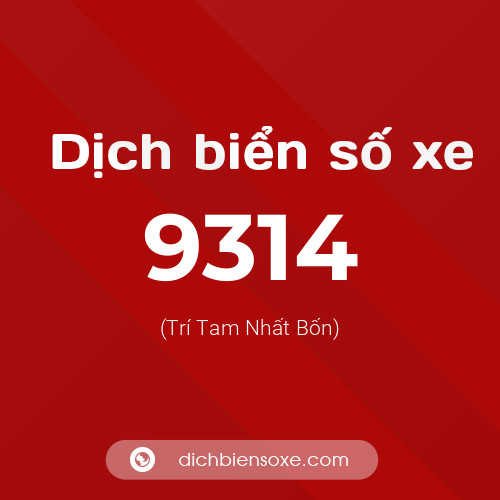 Ý nghĩa biển số xe 9314 là gì?