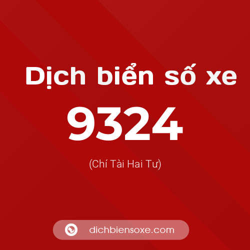 Ý nghĩa biển số xe 9324 là gì?