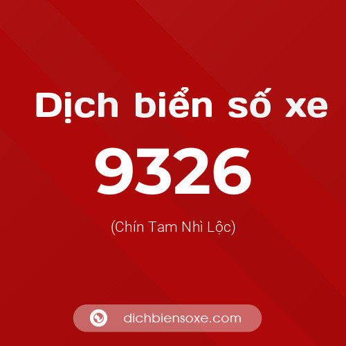 Ý nghĩa biển số xe 9326 là gì?