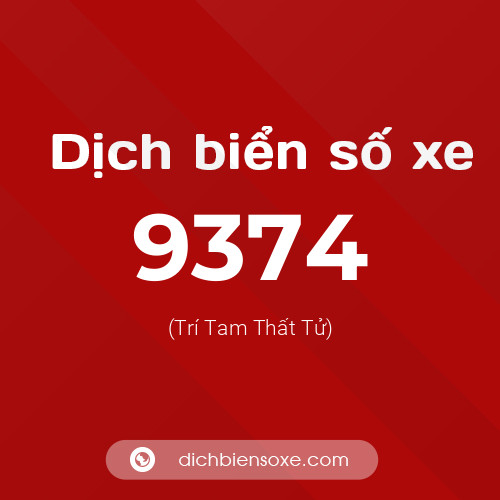 Ý nghĩa biển số xe 9374 là gì?