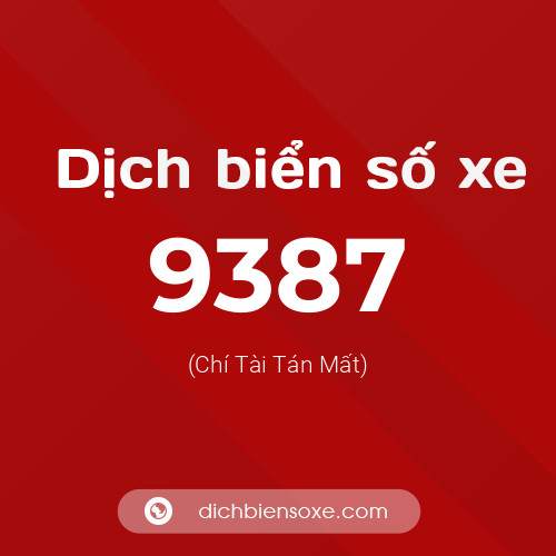 Ý nghĩa biển số xe 9387 là gì?
