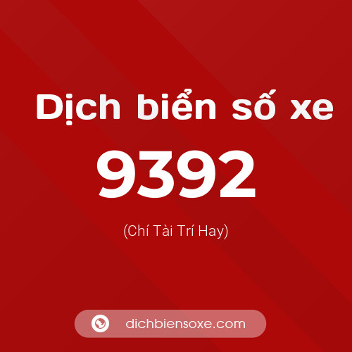 Ý nghĩa biển số xe 9392 là gì?