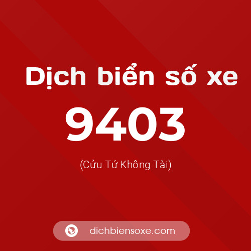 Ý nghĩa biển số xe 9403 là gì?
