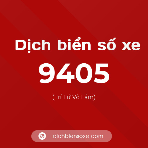 Ý nghĩa biển số xe 9405 là gì?