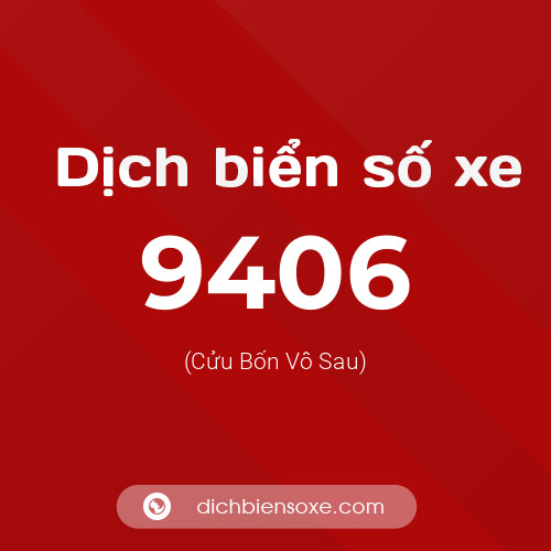 Ý nghĩa biển số xe 9406 là gì?