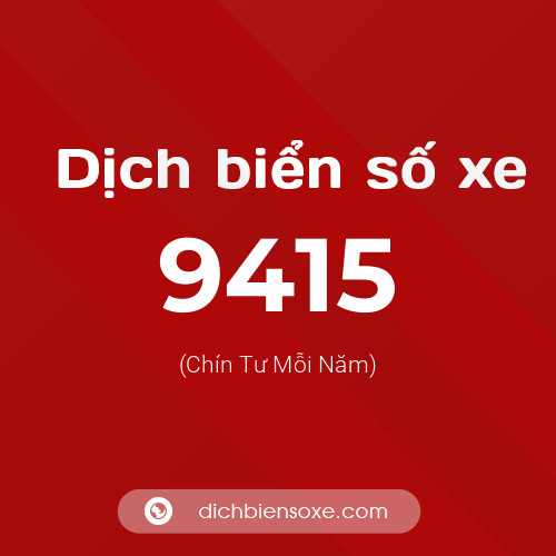 Ý nghĩa biển số xe 9415 là gì?