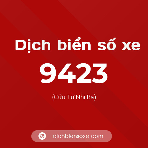 Ý nghĩa biển số xe 9423 là gì?