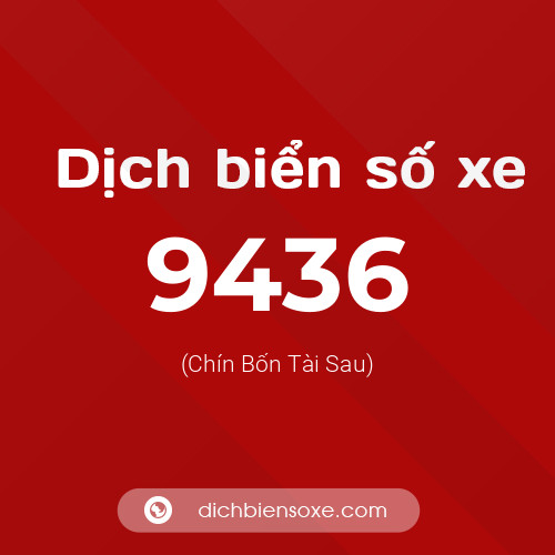 Ý nghĩa biển số xe 9436 là gì?