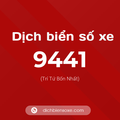 Ý nghĩa biển số xe 9441 là gì?