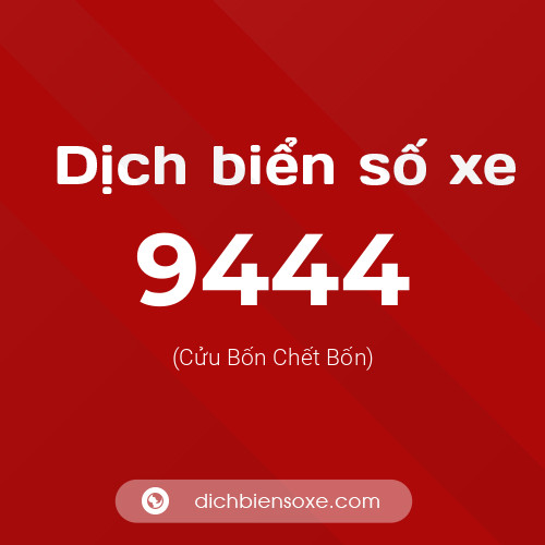 Ý nghĩa biển số xe 9444 là gì?