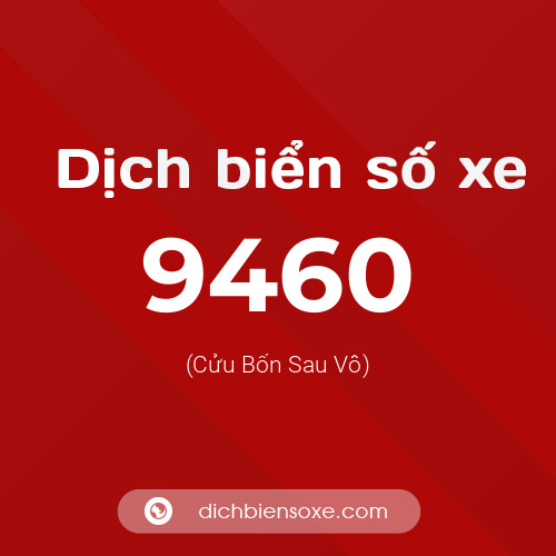 Ý nghĩa biển số xe 9460 là gì?