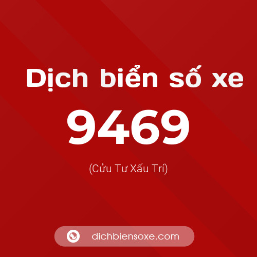 Ý nghĩa biển số xe 9469 là gì?