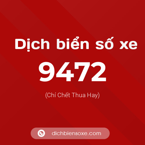 Ý nghĩa biển số xe 9472 là gì?