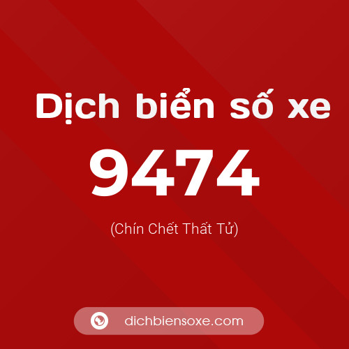 Ý nghĩa biển số xe 9474 là gì?