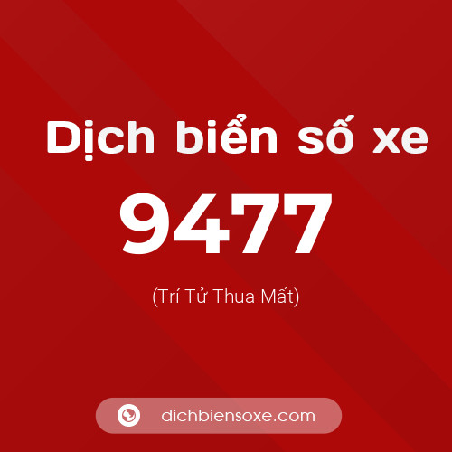 Ý nghĩa biển số xe 9477 là gì?