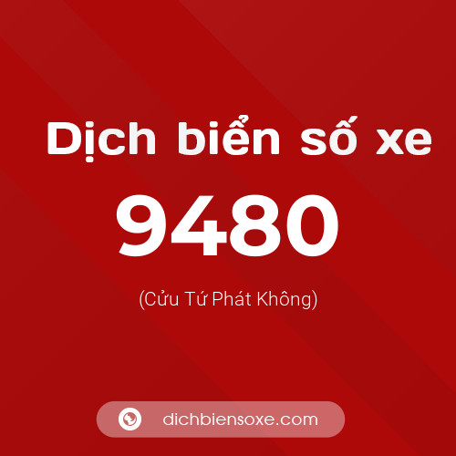Ý nghĩa biển số xe 9480 là gì?