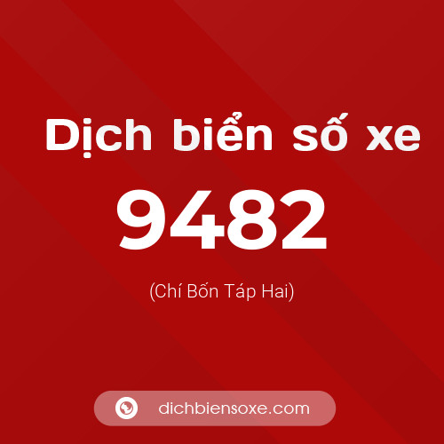 Ý nghĩa biển số xe 9482 là gì?