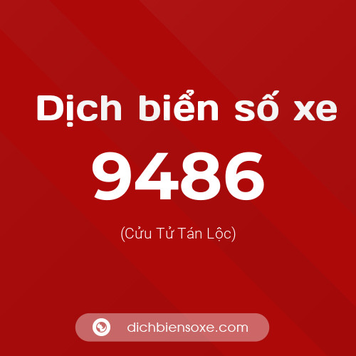 Ý nghĩa biển số xe 9486 là gì?