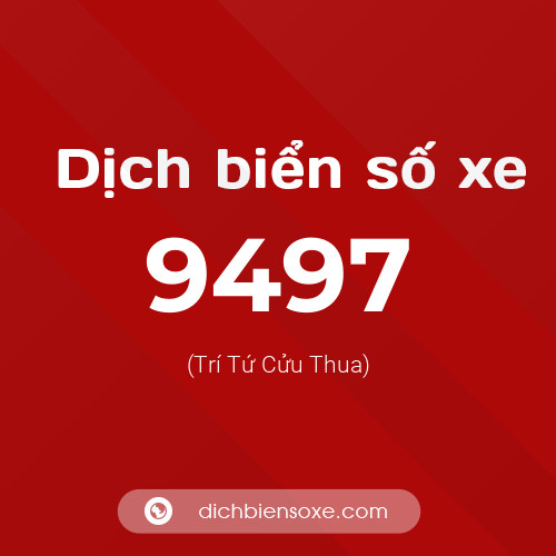 Ý nghĩa biển số xe 9497 là gì?