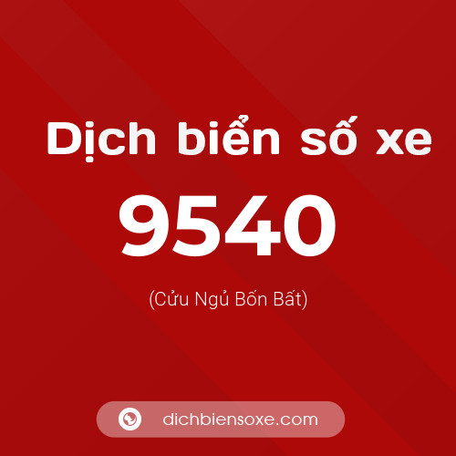 Ý nghĩa biển số xe 9540 là gì?