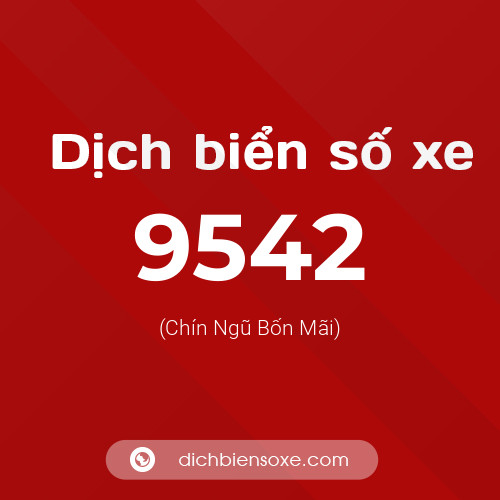Ý nghĩa biển số xe 9542 là gì?
