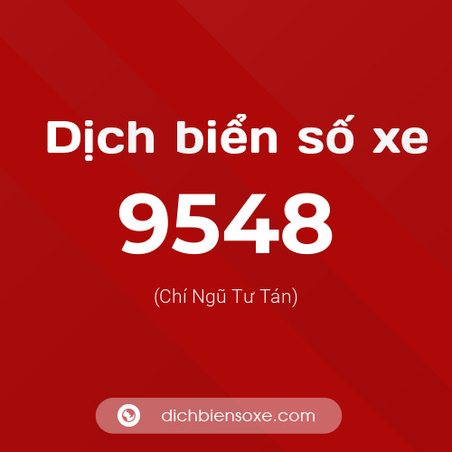 Ý nghĩa biển số xe 9548 là gì?