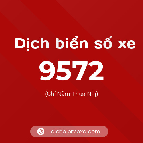 Ý nghĩa biển số xe 9572 là gì?