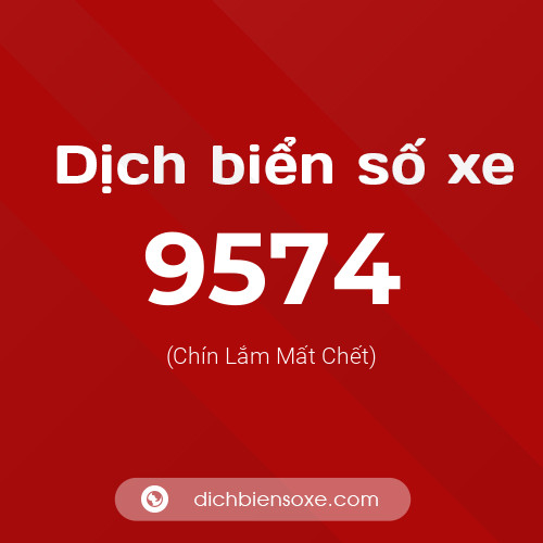 Ý nghĩa biển số xe 9574 là gì?