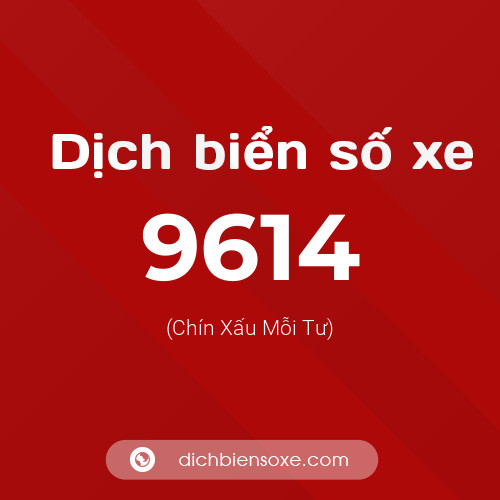 Ý nghĩa biển số xe 9614 là gì?